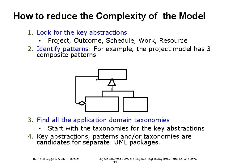 How to reduce the Complexity of the Model 1. Look for the key abstractions