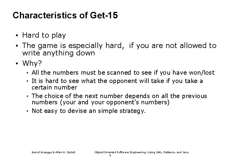 Characteristics of Get-15 • Hard to play • The game is especially hard, if