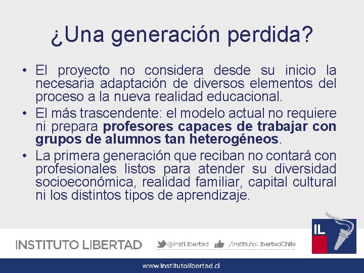 ¿Una generación perdida? • El proyecto no considera desde su inicio la necesaria adaptación