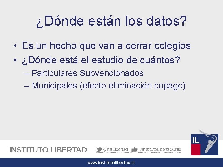 ¿Dónde están los datos? • Es un hecho que van a cerrar colegios •