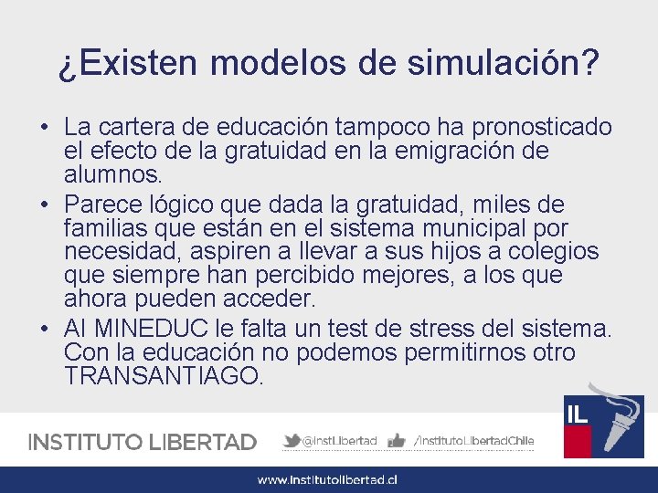 ¿Existen modelos de simulación? • La cartera de educación tampoco ha pronosticado el efecto