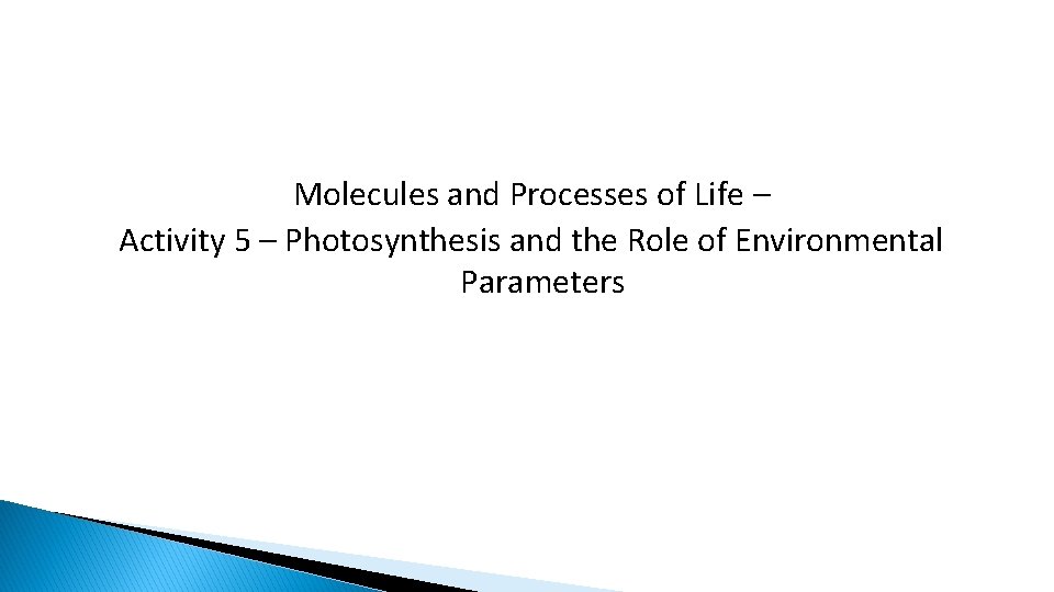 Molecules and Processes of Life – Activity 5 – Photosynthesis and the Role of
