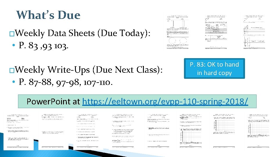 What’s Due �Weekly Data Sheets (Due Today): • P. 83 , 93 103. �Weekly
