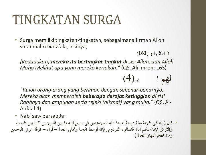 TINGKATAN SURGA • Surga memiliki tingkatan-tingkatan, sebagaimana firman Alloh subhanahu wata’ala, artinya, (163) ﺍ