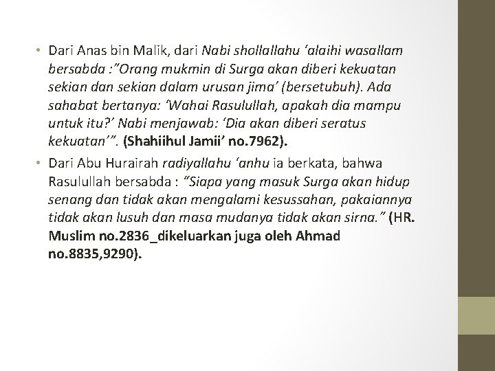  • Dari Anas bin Malik, dari Nabi shollallahu ‘alaihi wasallam bersabda : ”Orang