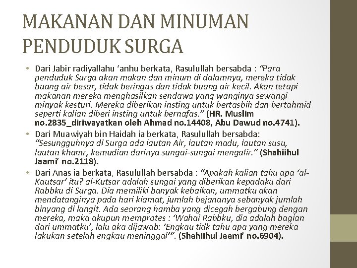 MAKANAN DAN MINUMAN PENDUDUK SURGA • Dari Jabir radiyallahu ‘anhu berkata, Rasulullah bersabda :