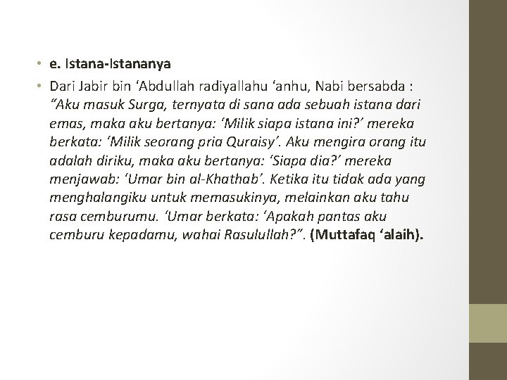  • e. Istana-Istananya • Dari Jabir bin ‘Abdullah radiyallahu ‘anhu, Nabi bersabda :