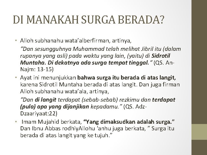 DI MANAKAH SURGA BERADA? • Alloh subhanahu wata’alberfirman, artinya, “Dan sesungguhnya Muhammad telah melihat