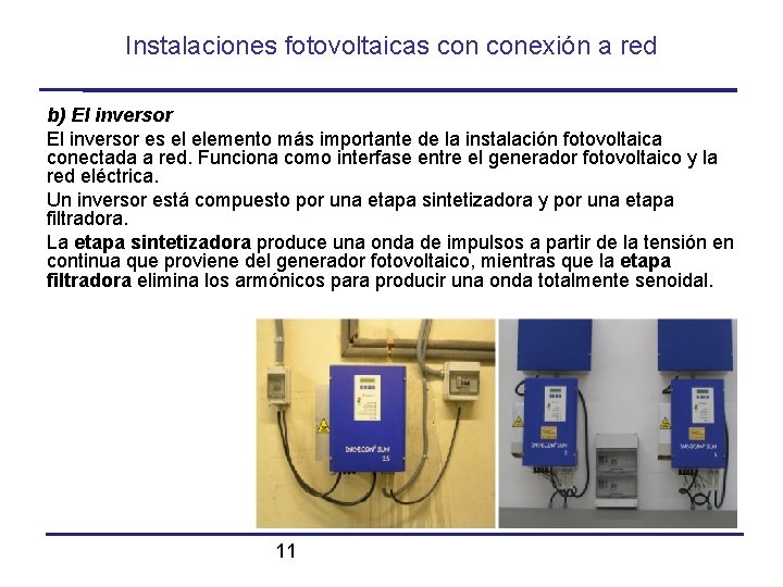 Instalaciones fotovoltaicas conexión a red b) El inversor es el elemento más importante de