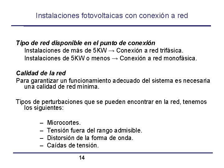 Instalaciones fotovoltaicas conexión a red Tipo de red disponible en el punto de conexión