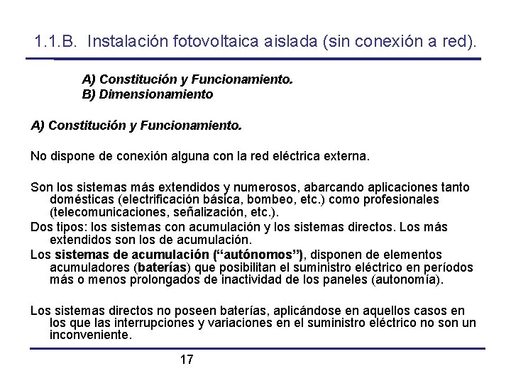 1. 1. B. Instalación fotovoltaica aislada (sin conexión a red). A) Constitución y Funcionamiento.