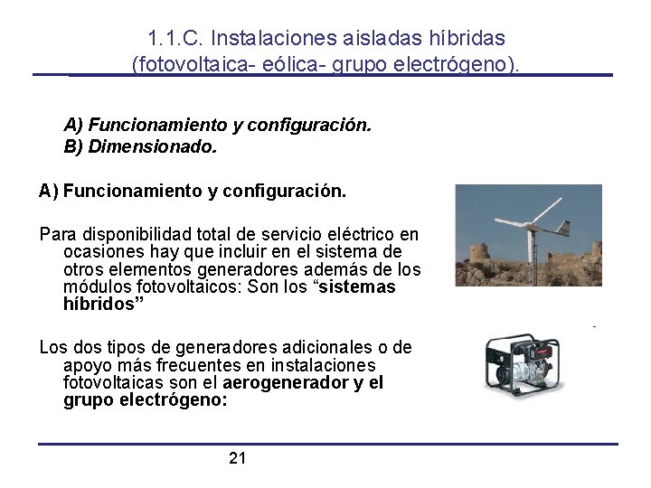 1. 1. C. Instalaciones aisladas híbridas (fotovoltaica- eólica- grupo electrógeno). A) Funcionamiento y configuración.