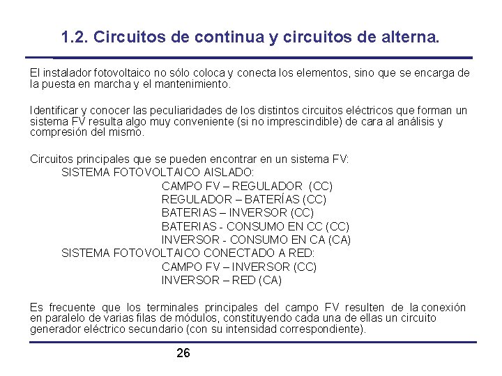 1. 2. Circuitos de continua y circuitos de alterna. El instalador fotovoltaico no sólo