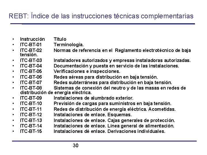 REBT: Índice de las instrucciones técnicas complementarias • • • • Instrucción Título ITC-BT-01