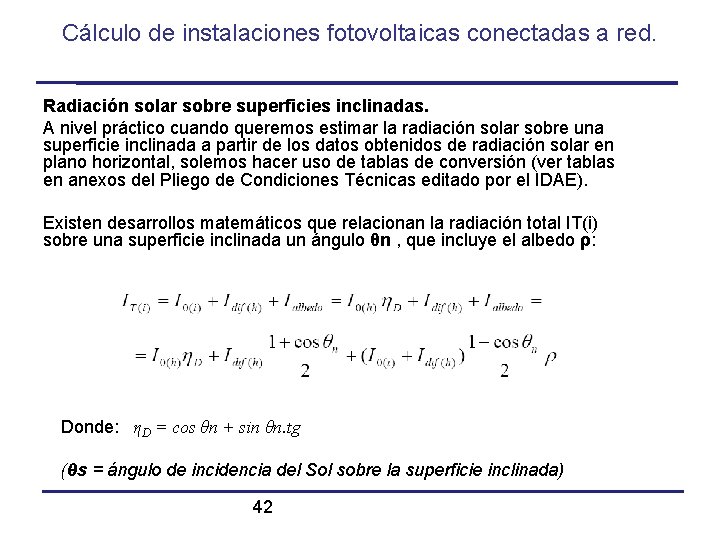 Cálculo de instalaciones fotovoltaicas conectadas a red. Radiación solar sobre superficies inclinadas. A nivel