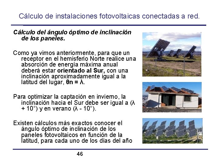 Cálculo de instalaciones fotovoltaicas conectadas a red. Cálculo del ángulo óptimo de inclinación de