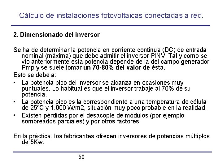 Cálculo de instalaciones fotovoltaicas conectadas a red. 2. Dimensionado del inversor Se ha de