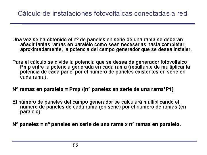 Cálculo de instalaciones fotovoltaicas conectadas a red. Una vez se ha obtenido el nº