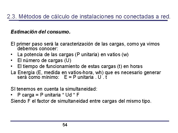 2. 3. Métodos de cálculo de instalaciones no conectadas a red. Estimación del consumo.