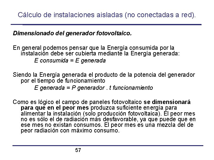 Cálculo de instalaciones aisladas (no conectadas a red). Dimensionado del generador fotovoltaico. En general