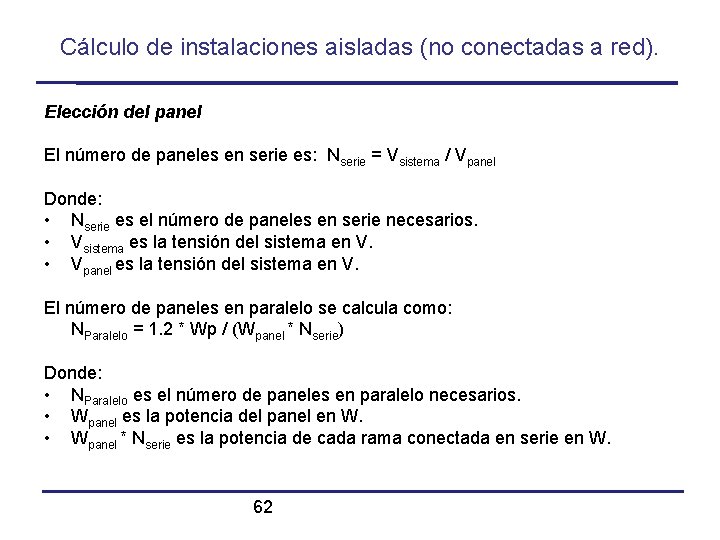 Cálculo de instalaciones aisladas (no conectadas a red). Elección del panel El número de