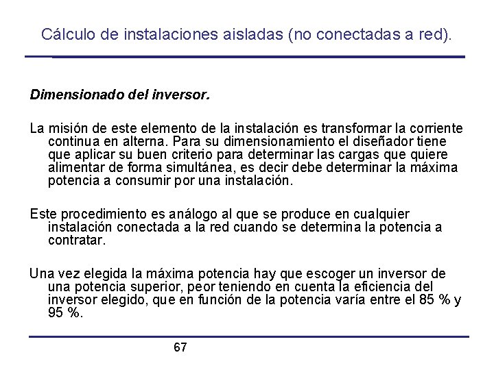 Cálculo de instalaciones aisladas (no conectadas a red). Dimensionado del inversor. La misión de