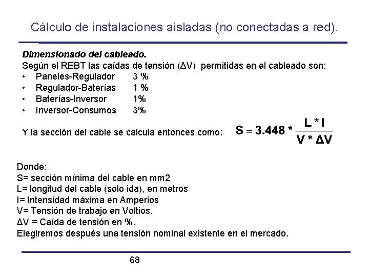 Cálculo de instalaciones aisladas (no conectadas a red). Dimensionado del cableado. Según el REBT