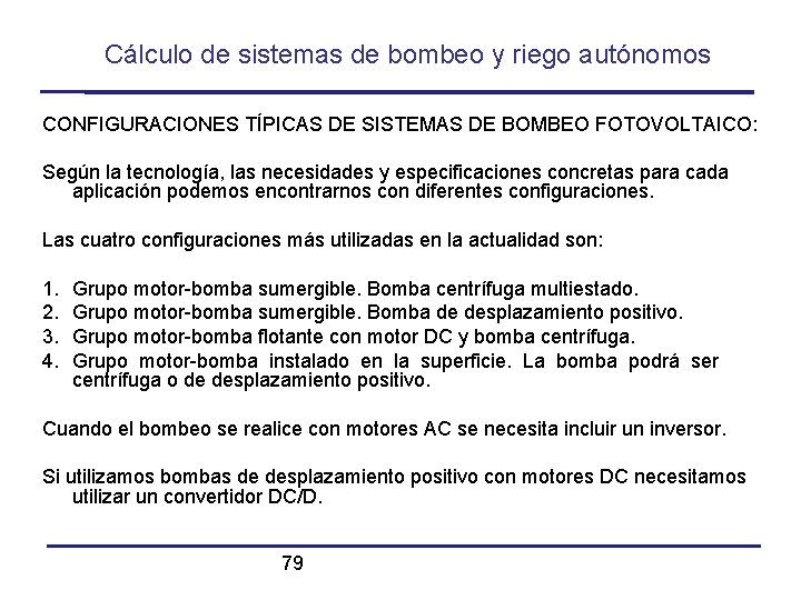 Cálculo de sistemas de bombeo y riego autónomos CONFIGURACIONES TÍPICAS DE SISTEMAS DE BOMBEO