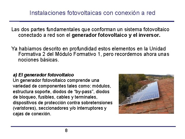 Instalaciones fotovoltaicas conexión a red Las dos partes fundamentales que conforman un sistema fotovoltaico