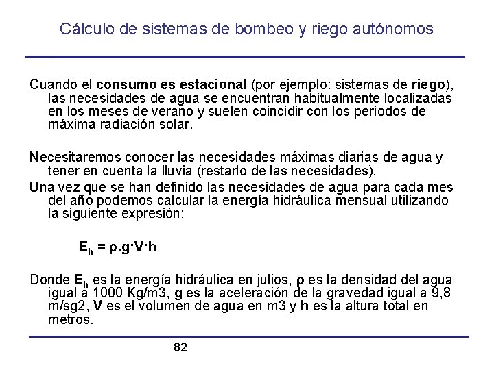 Cálculo de sistemas de bombeo y riego autónomos Cuando el consumo es estacional (por