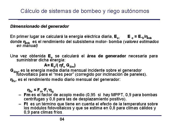 Cálculo de sistemas de bombeo y riego autónomos Dimensionado del generador En primer lugar
