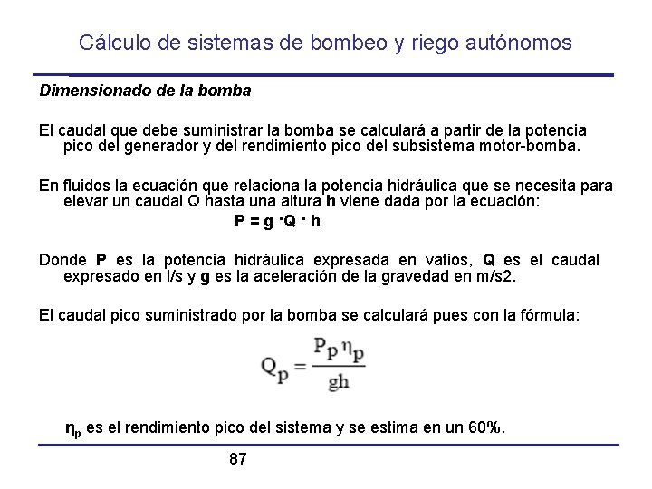 Cálculo de sistemas de bombeo y riego autónomos Dimensionado de la bomba El caudal