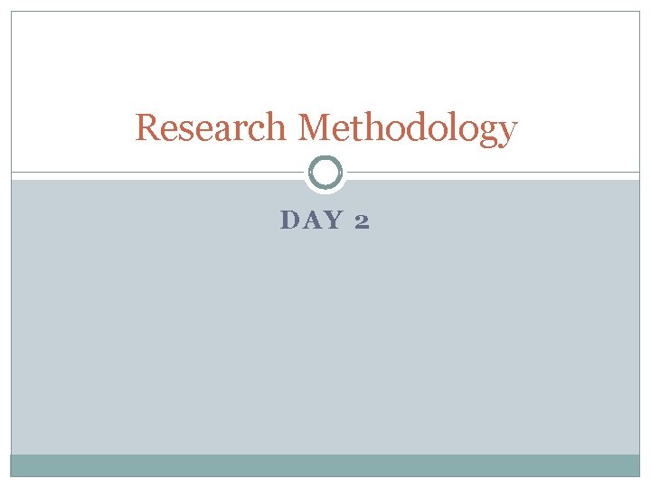 Research Methodology DAY 2 