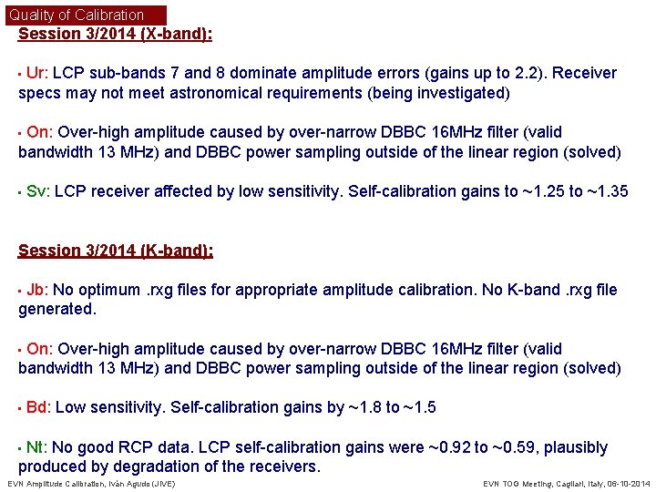 Quality of Calibration Session 3/2014 (X-band): Ur: LCP sub-bands 7 and 8 dominate amplitude
