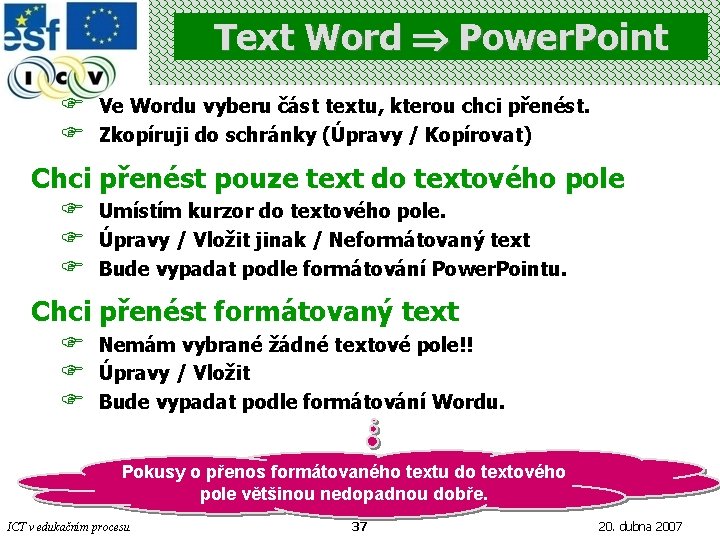 Text Word Power. Point F F Ve Wordu vyberu část textu, kterou chci přenést.