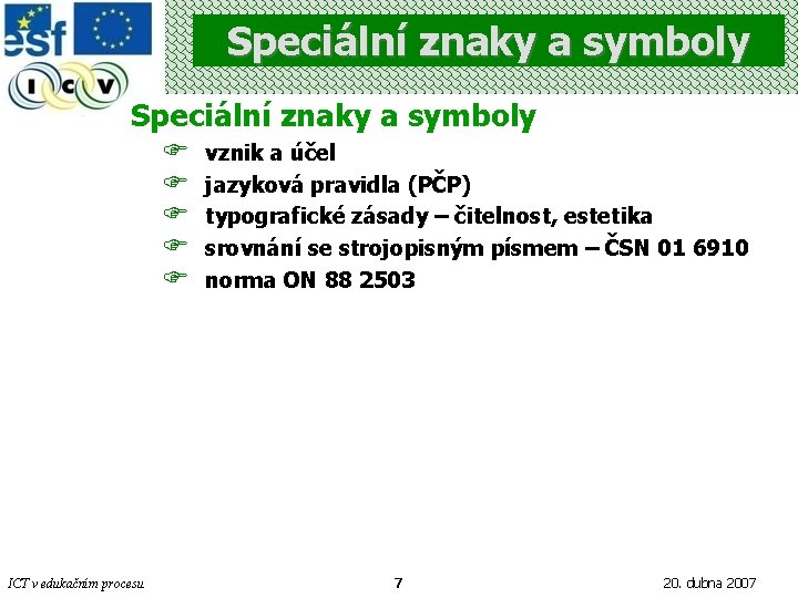 Speciální znaky a symboly F F F ICT v edukačním procesu vznik a účel