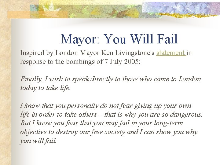 Mayor: You Will Fail Inspired by London Mayor Ken Livingstone's statement in response to