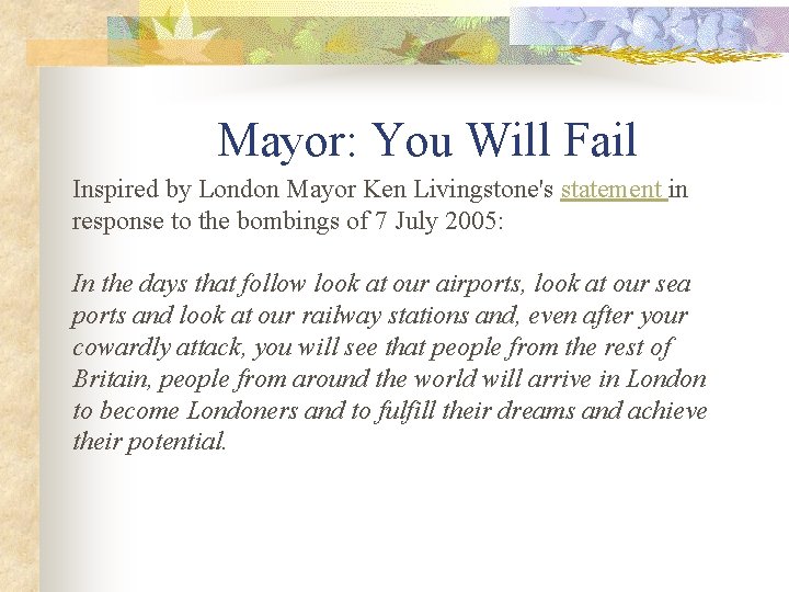 Mayor: You Will Fail Inspired by London Mayor Ken Livingstone's statement in response to