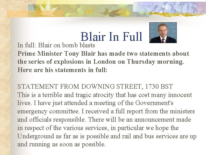 Blair In Full In full: Blair on bomb blasts Prime Minister Tony Blair has