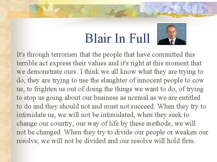 Blair In Full It's through terrorism that the people that have committed this terrible