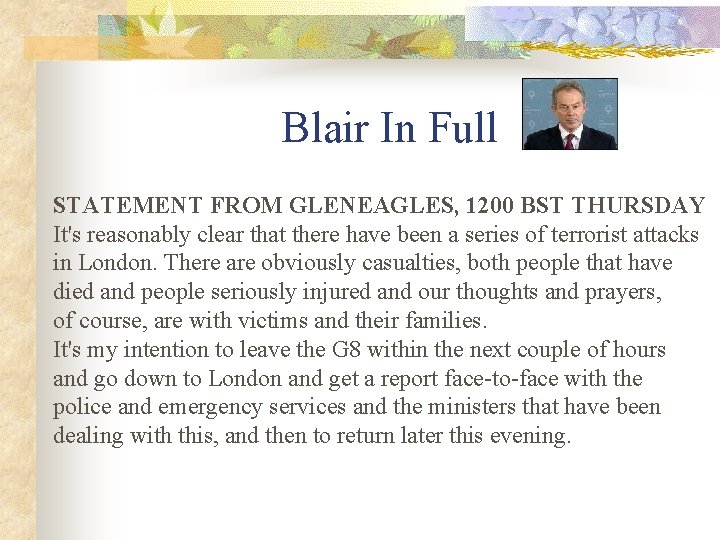 Blair In Full STATEMENT FROM GLENEAGLES, 1200 BST THURSDAY It's reasonably clear that there
