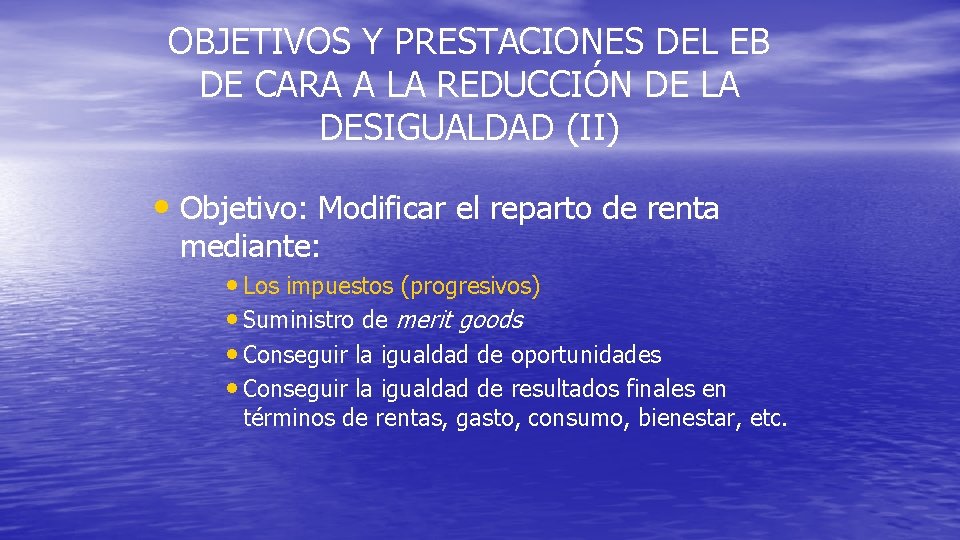 OBJETIVOS Y PRESTACIONES DEL EB DE CARA A LA REDUCCIÓN DE LA DESIGUALDAD (II)