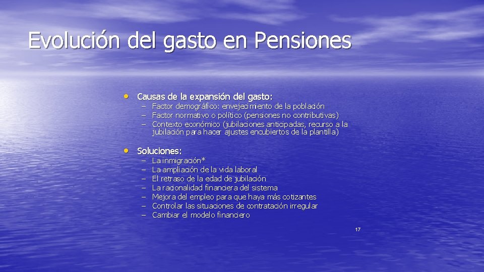 Evolución del gasto en Pensiones • Causas de la expansión del gasto: – Factor