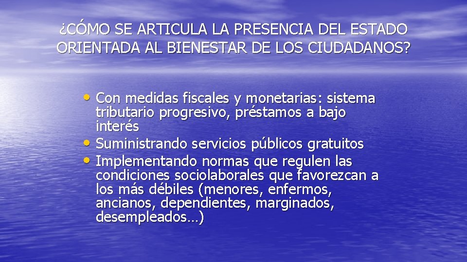 ¿CÓMO SE ARTICULA LA PRESENCIA DEL ESTADO ORIENTADA AL BIENESTAR DE LOS CIUDADANOS? •