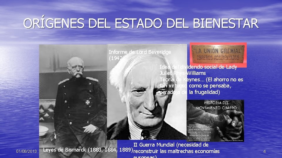 ORÍGENES DEL ESTADO DEL BIENESTAR Informe de Lord Beveridge (1942) Idea del dividendo social