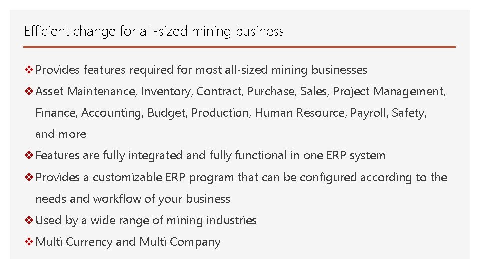 Efficient change for all-sized mining business v. Provides features required for most all-sized mining