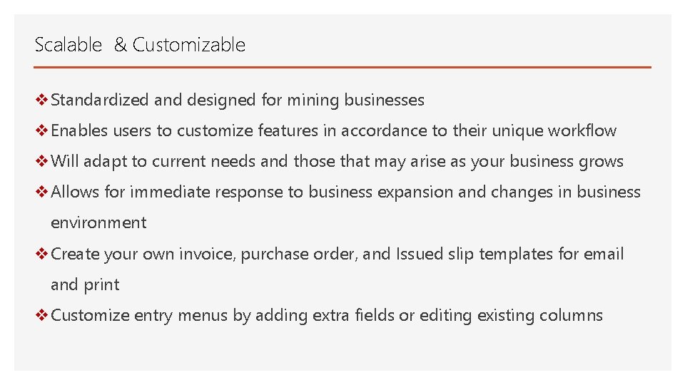 Scalable & Customizable v. Standardized and designed for mining businesses v. Enables users to