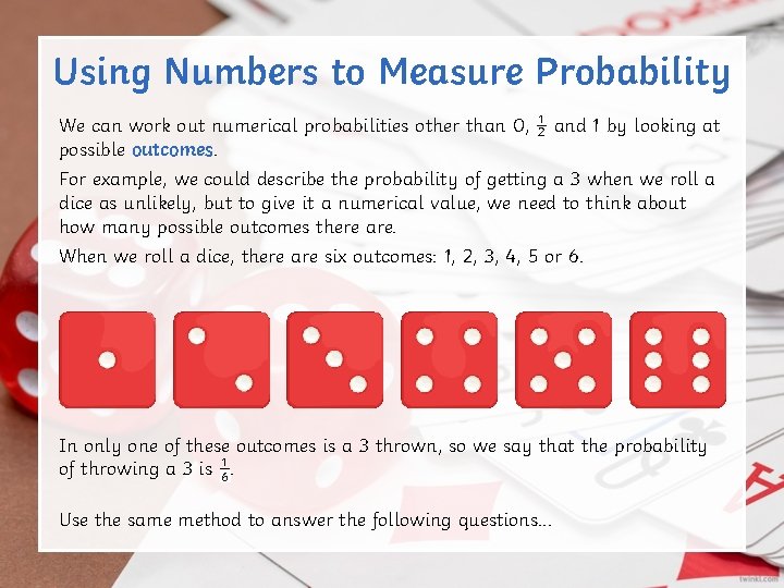 Using Numbers to Measure Probability We can work out numerical probabilities other than 0, Using Numbers to Measure Probability We can work out numerical probabilities other than 0,