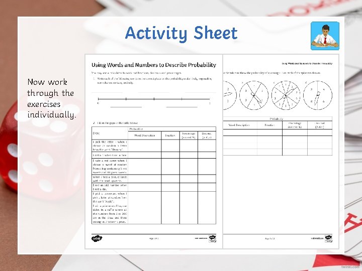 Activity Sheet Now work through the exercises individually. Activity Sheet Now work through the exercises individually.
