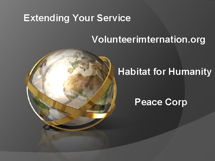 Extending Your Service Volunteerimternation. org Habitat for Humanity Peace Corp 